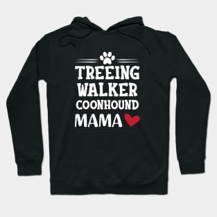 Treeing walker coonhound mama Hoodie